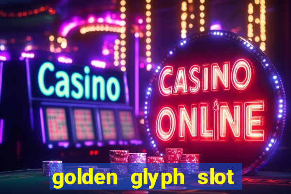 golden glyph slot free play