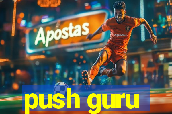 push guru