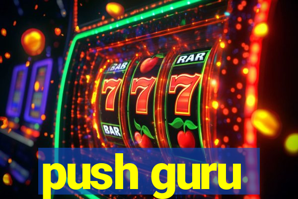 push guru