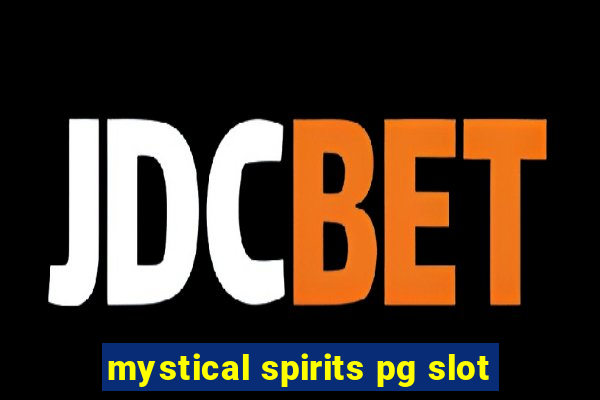 mystical spirits pg slot