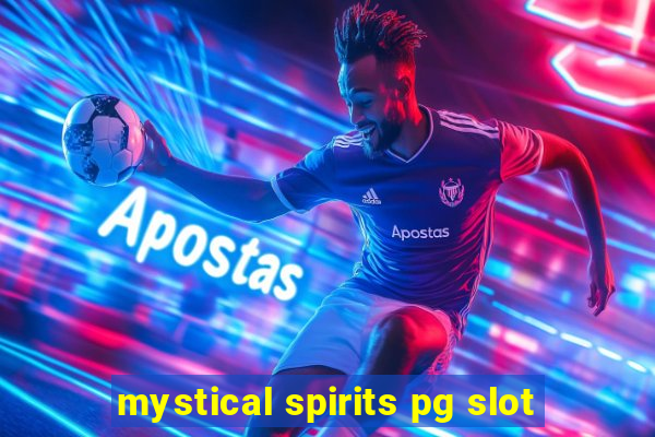 mystical spirits pg slot