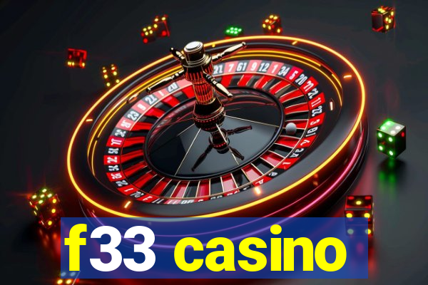 f33 casino