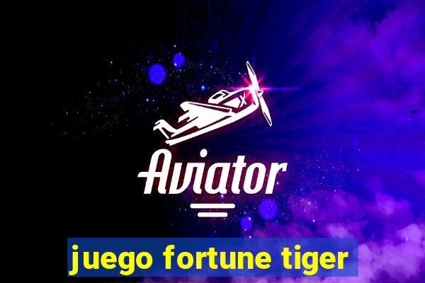 juego fortune tiger