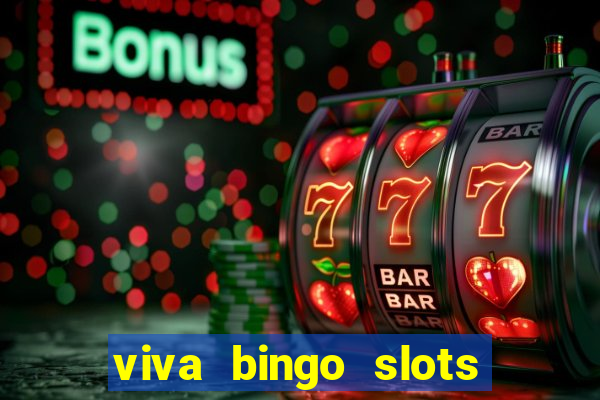 viva bingo slots casino gratis