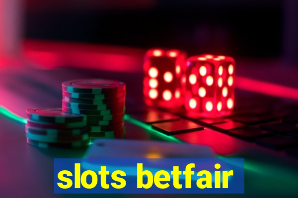 slots betfair