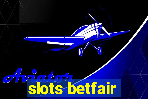 slots betfair