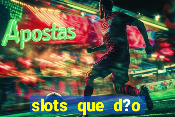 slots que d?o bonus no cadastro