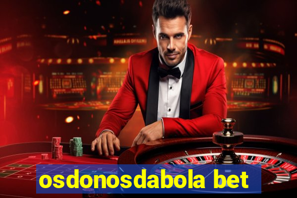 osdonosdabola bet