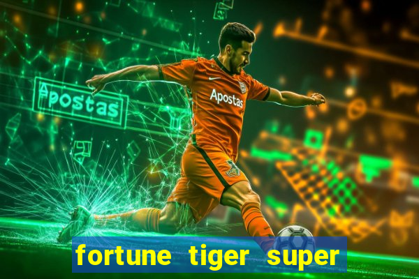 fortune tiger super mega ganho