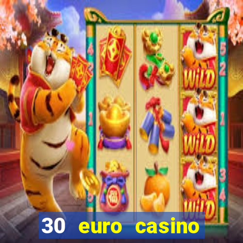 30 euro casino bonus ohne einzahlung