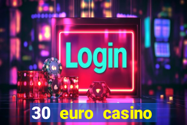 30 euro casino bonus ohne einzahlung