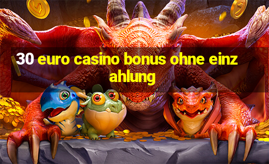 30 euro casino bonus ohne einzahlung