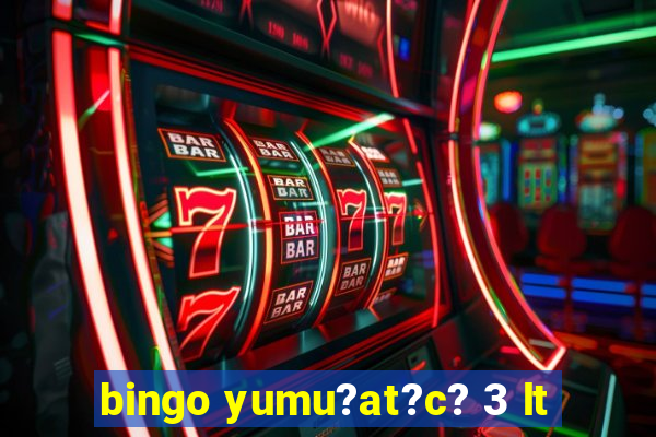 bingo yumu?at?c? 3 lt