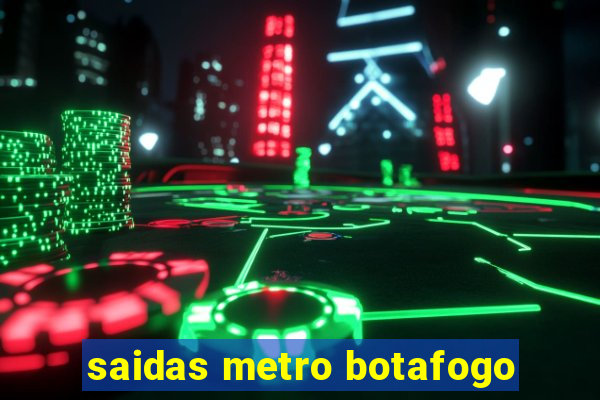 saidas metro botafogo