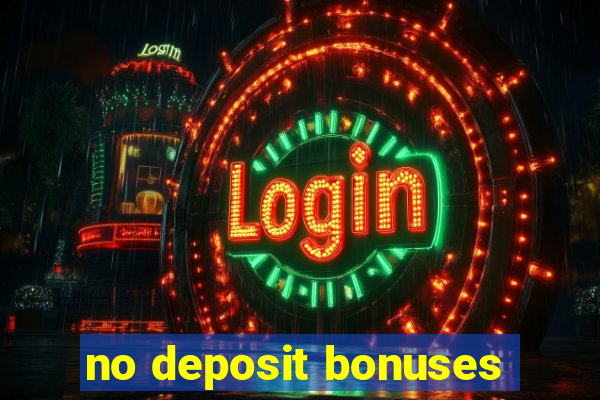 no deposit bonuses