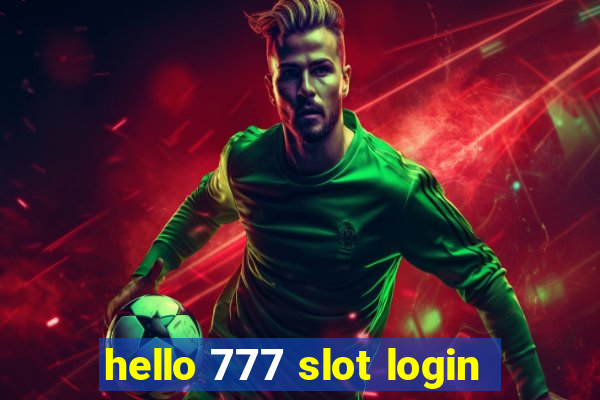 hello 777 slot login