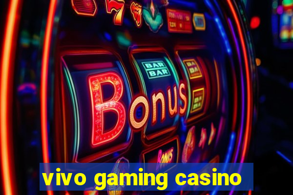 vivo gaming casino