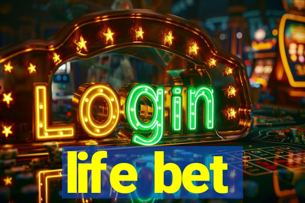 life bet