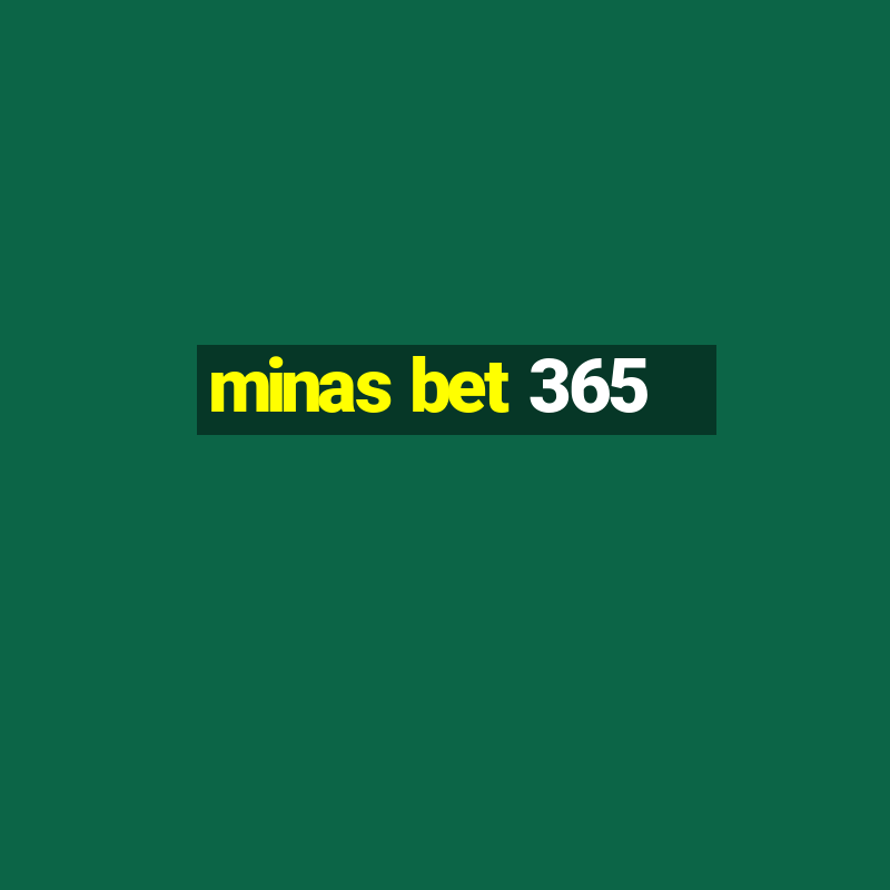 minas bet 365