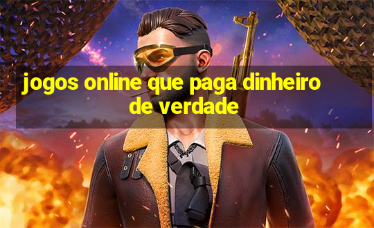 jogos online que paga dinheiro de verdade