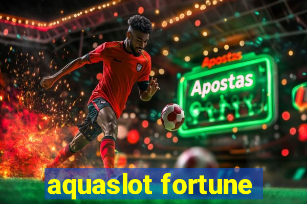 aquaslot fortune