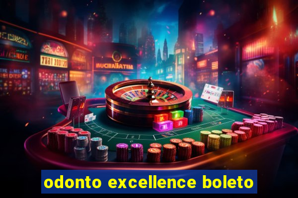 odonto excellence boleto