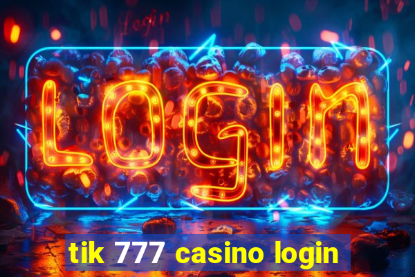 tik 777 casino login