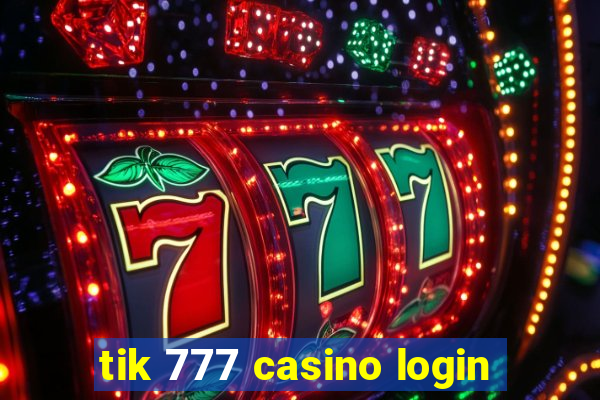 tik 777 casino login