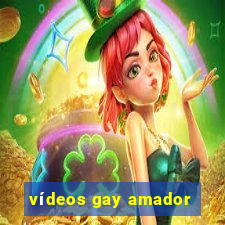 vídeos gay amador