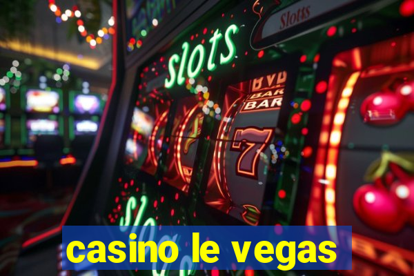 casino le vegas