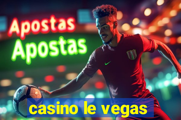 casino le vegas