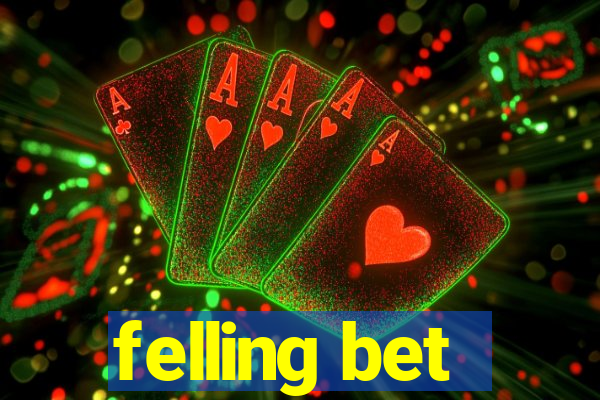 felling bet