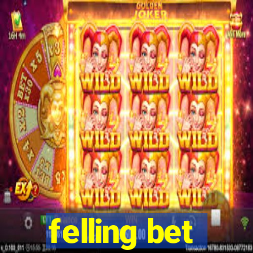 felling bet