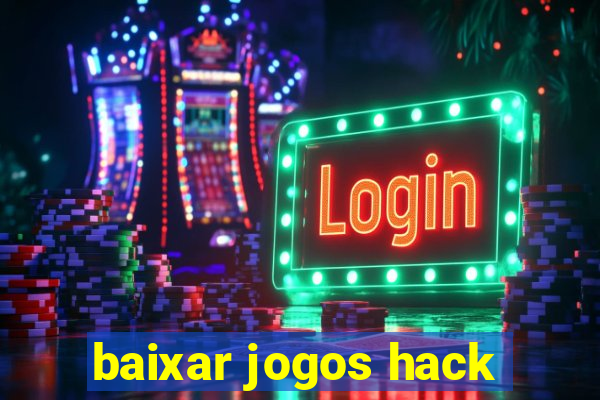 baixar jogos hack