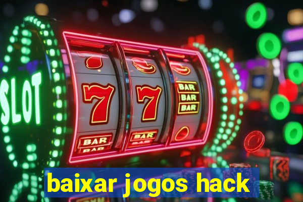 baixar jogos hack