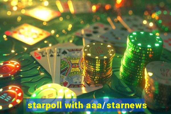 starpoll with aaa/starnews