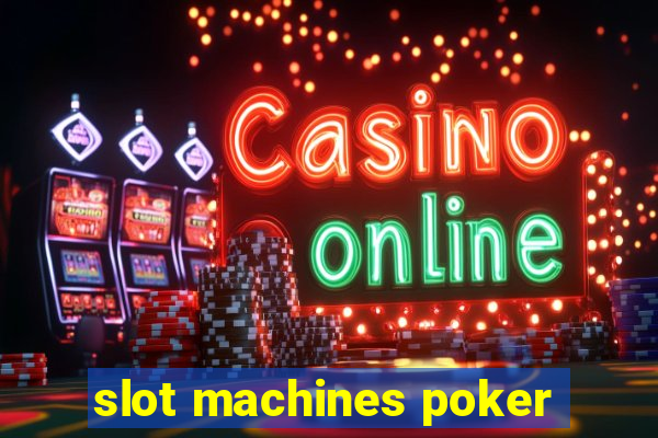 slot machines poker