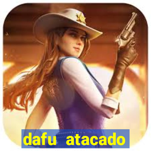 dafu atacado reclame aqui