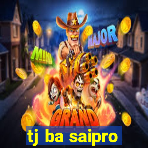 tj ba saipro