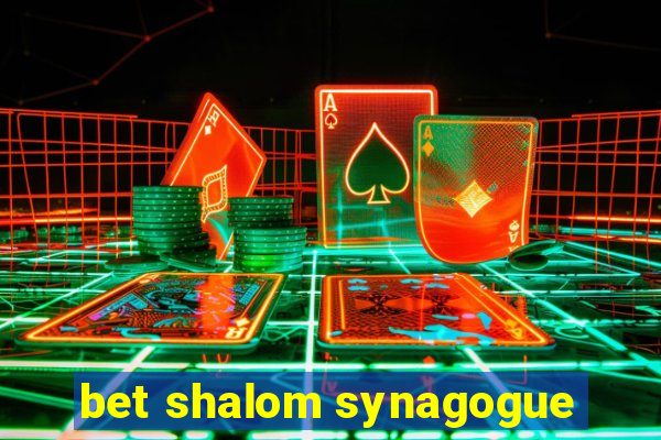 bet shalom synagogue