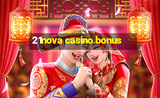 21nova casino bonus