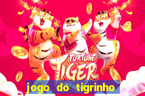 jogo do tigrinho como sacar