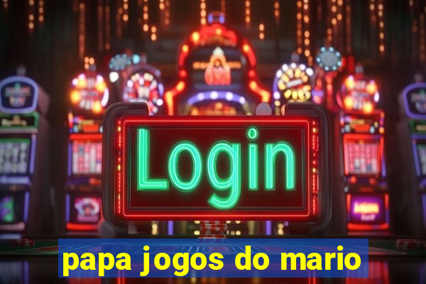 papa jogos do mario