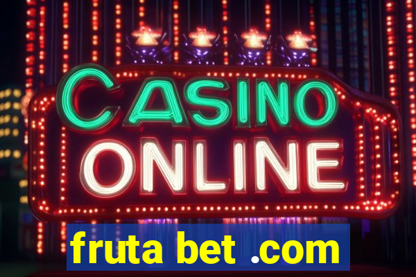 fruta bet .com