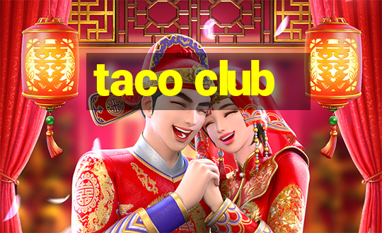 taco club