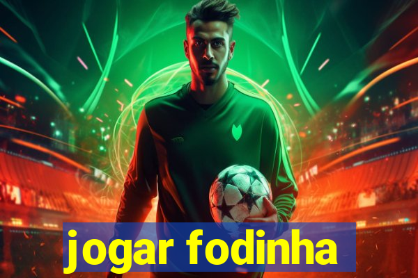 jogar fodinha