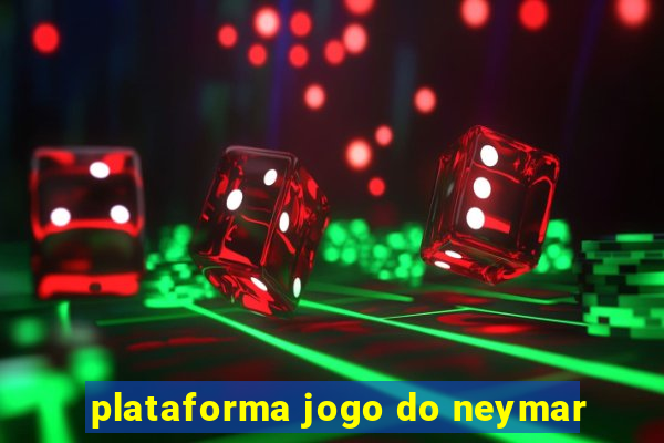 plataforma jogo do neymar