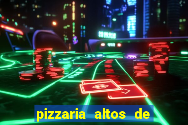 pizzaria altos de santana sjc