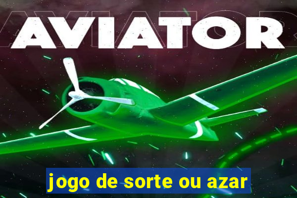 jogo de sorte ou azar