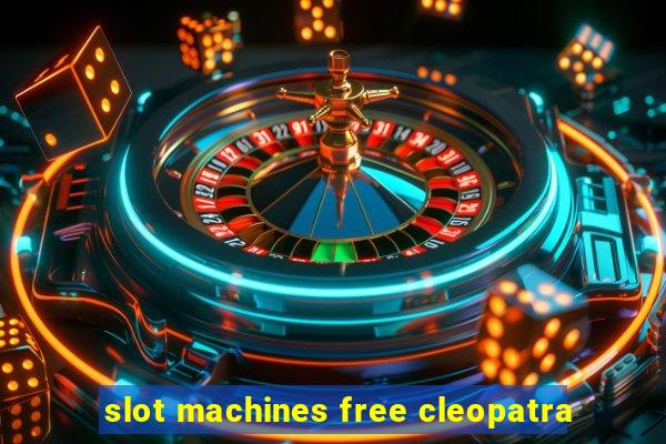 slot machines free cleopatra